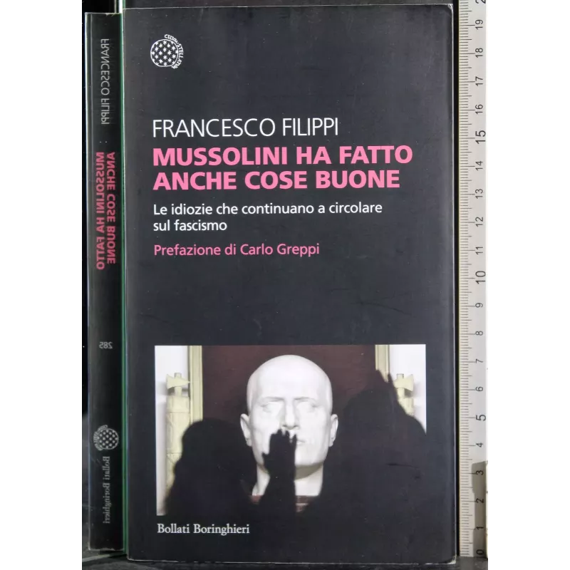 Mussolini ha fatto anche cose buone