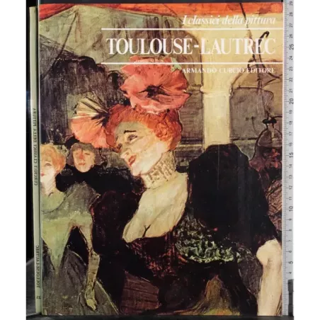 I classici della pittura. Toulousse-Lautrec