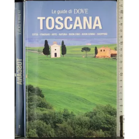 Le guide di DOVE. Toscana