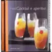 La grande cucina 19. Cocktail e aperitivi