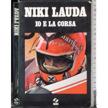 Niki Lauda. Io e la corsa