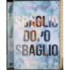 Sbaglio dopo sbaglio