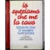 Io speriamo che me la cavo