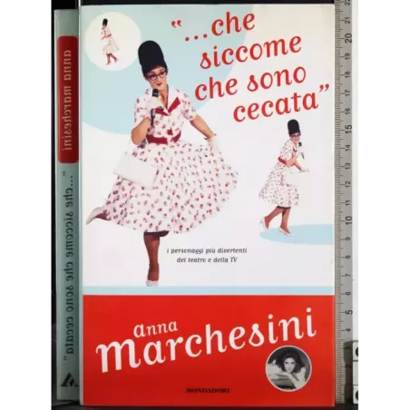Che siccome che soni cecata