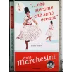 Che siccome che soni cecata