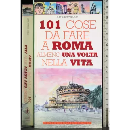 101 Cose da fare a Roma almeno una volta nella vita