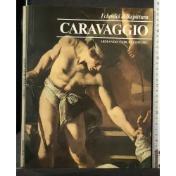 I CLASSICI DELLA PITTURA CARAVAGGIO