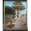 I CLASSICI DELLA PITTURA PIERO DELLA FRANCESCA
