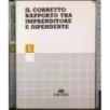 Il corretto rapporto tra imprenditore e dipendente