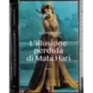 L'illusione perduta di Mata Hari
