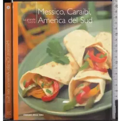 La grande cucina. Messico, Caraibi, America del Sud
