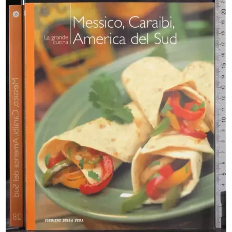 La grande cucina. Messico, Caraibi, America del Sud