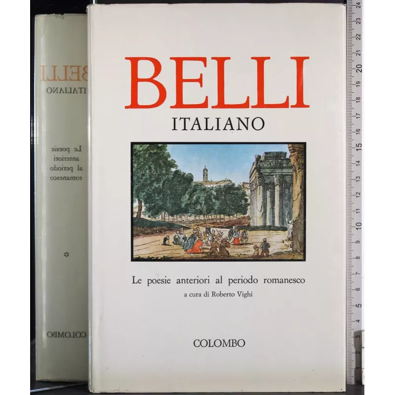 Belli italiano Vol 1. Le poesie anteriori al ..