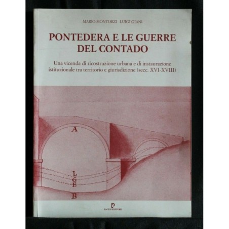 PONTEDERA E LE GUERRE DEL CONTADO UNA VICENDA DI RICOSTRUZIONE