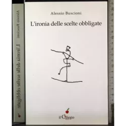 L'ironia delle scelte obbligate