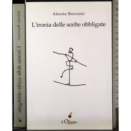 L'ironia delle scelte obbligate