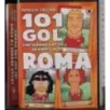 101 Gol che hannop fatto grande la Roma