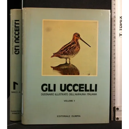 DIZIONARIO ILLUSTRATO DELL'AVIFAUNA ITALIANA GLI UCCELLI VOL 1