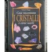 Cosa raccontano i cristalli e come usarli