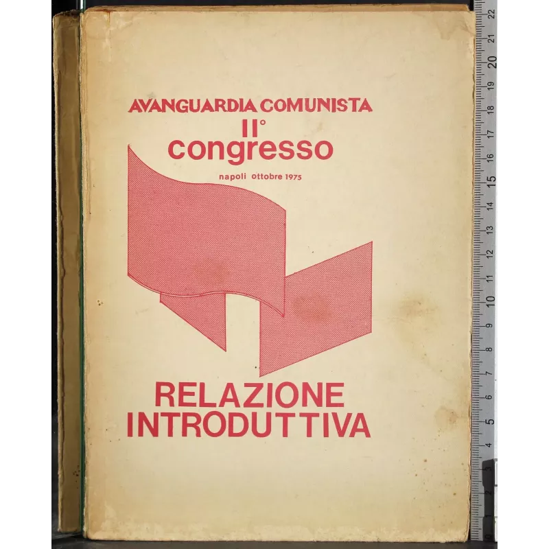 Avanguardia comunista II Congresso. Relazione introduttiva