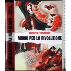 Muoio per la rivoluzione