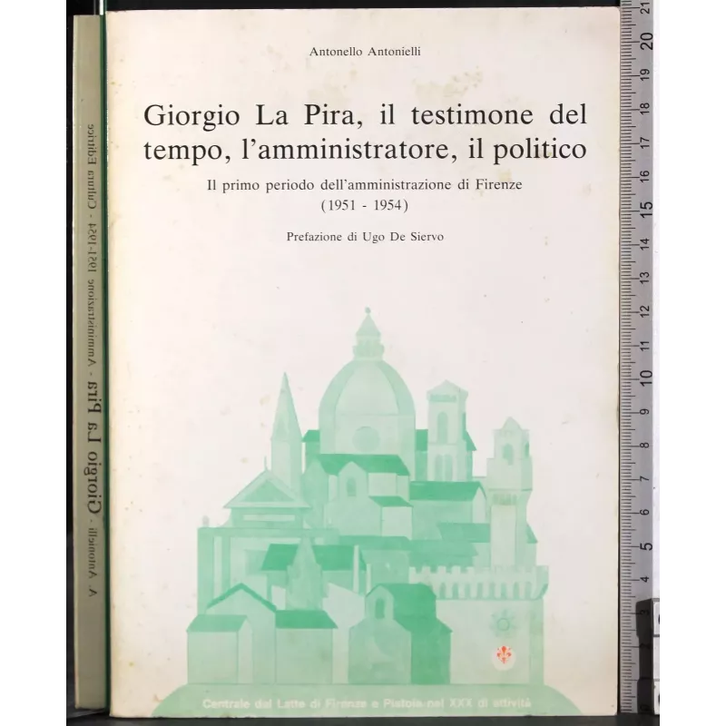 Giorgio La pira Il testimone del tempo l'amministratore..