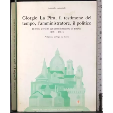 Giorgio La pira Il testimone del tempo l'amministratore..