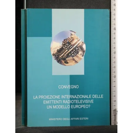 CONVEGNO LA PROIEZIONE INTERNAZIONALE DELLE EMITTENTI