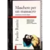 Maschere per un massacro
