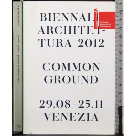 Common Ground Biennale Architettura 2012