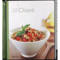 La grande cucina regionale. Chianti