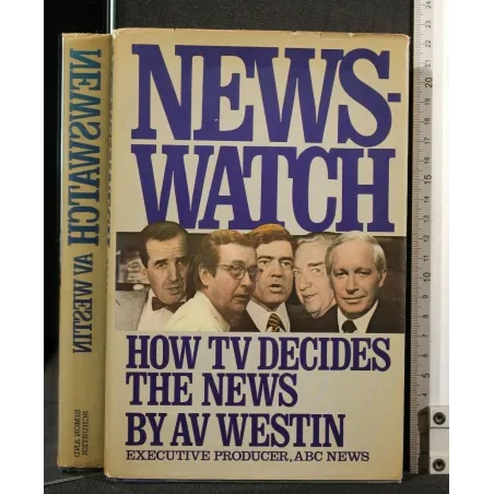 NEWS WATCH HOW TV DECIDES THE NEWS