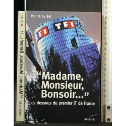 MADAME, MONSIEUR, BONSOIR..."