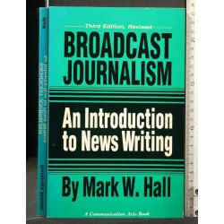 BROADCAST JOURNALISM AN INTRODUCTION TO NEWS WRITING