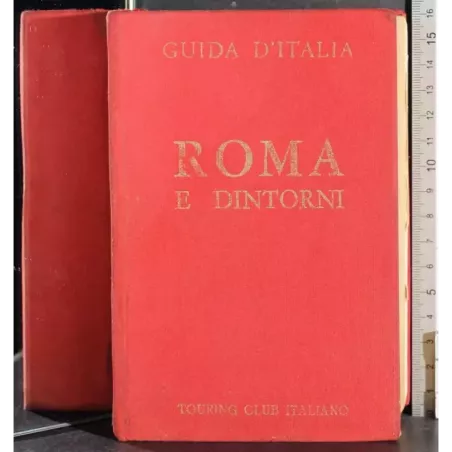 Guida d'Italia. Roma e dintorni