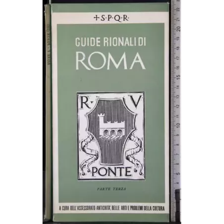 Guide rionali di Roma. Rione V-Ponte. Parte Terza