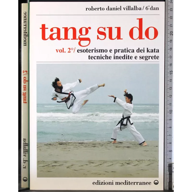 Tang su do Vol 2. Esoterismo e pratica del Kata ..