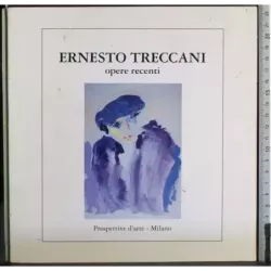 Ernesto treccani. Opere recenti