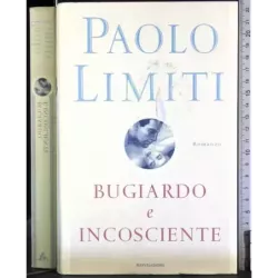 Bugiardo e incosciente