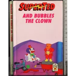 Super Ted and bubbles the clown