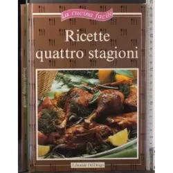 La cucina felice. Ricette quattro stagioni