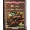 La cucina felice. Ricette quattro stagioni