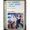 Voi vedrete i cieli aperti