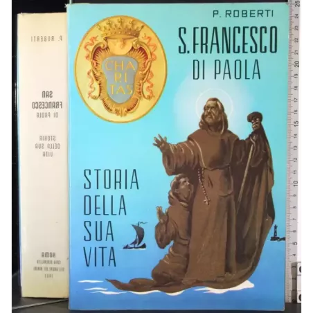 S Francesco di Paola. Storia della sua vita
