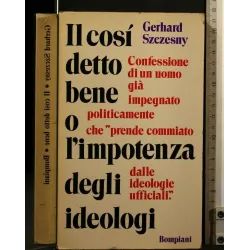 IL COSI' DETTO BENE O L'IMPOTENZA DEGLI IDEOLOGI