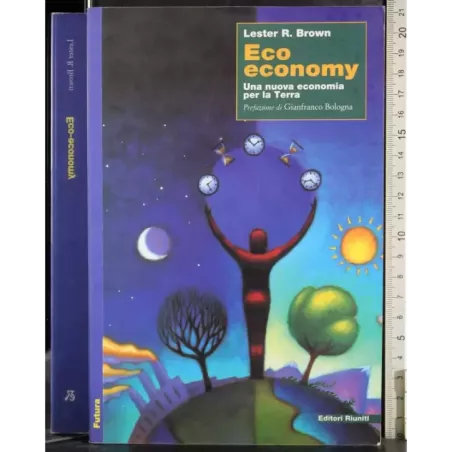 Eco economy. Una nuova economia per la Terra