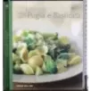 La grande cucina. Puglia e Basilicata