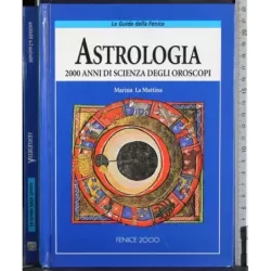 Astrologia 2000 anni di scienza degli oroscopi