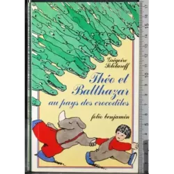Theo et Balthazar au pays des crocodiles