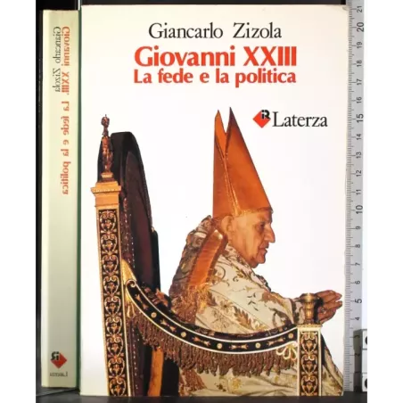 Giovanni XXIII. La fede e la politica